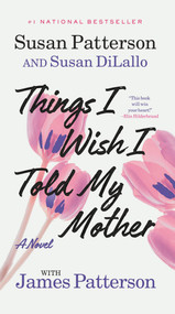 Things I Wish I Told My Mother (The Perfect Mother-Daughter Book Club Read) - 9781538710920