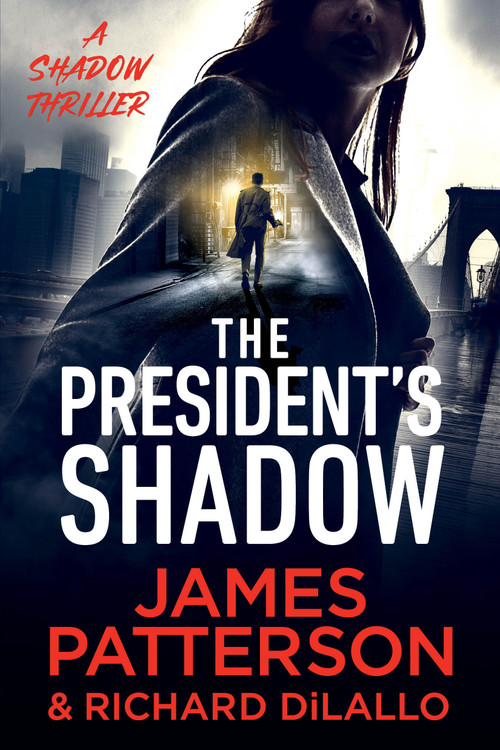 The President's Shadow (A Shadow Thriller) - 9781538721940 by James Patterson, Richard DiLallo, 9781538721940