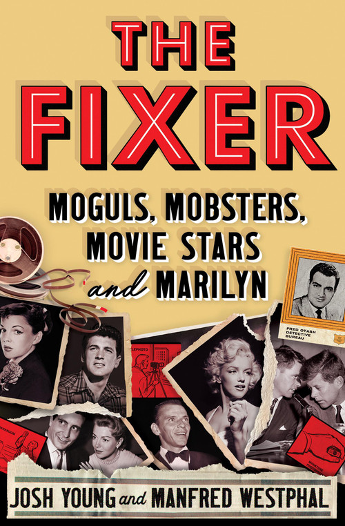 The Fixer (Moguls, Mobsters, Movie Stars, and Marilyn) - 9781538751435 by Josh Young, Manfred Westphal, 9781538751435