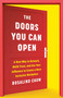 The Doors You Can Open (A New Way to Network, Build Trust, and Use Your Influence to Create a More Inclusive Workplace) by Rosalind Chow, 9781541702752