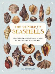 The Wonder of Seashells (Discover the Meaning & Magic of the Ocean's Treasures) by Melissa Hobson, 9781577155126