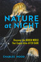 Nature at Night (Discover the Hidden World That Comes Alive after Dark) by Charles Hood, 9781643263137