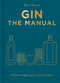 Gin The Manual (How to enjoy gin in all its forms) by Dave Broom, 9781784729752