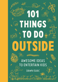 101 Things To Do Outside (Awesome Ideas to Entertain Kids) by Dawn Isaac, 9781804192962