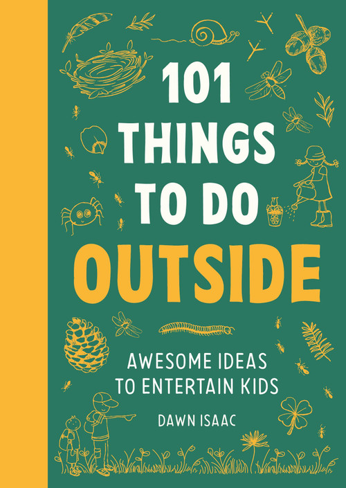 101 Things To Do Outside (Awesome Ideas to Entertain Kids) by Dawn Isaac, 9781804192962