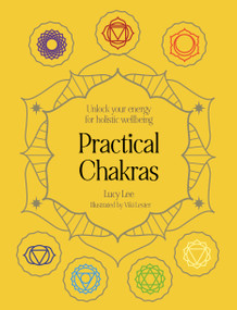 Practical Chakras (Unlock your energy for holistic wellbeing) by Lucy Lee, Viki Lester, 9781836002185