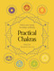 Practical Chakras (Unlock your energy for holistic wellbeing) by Lucy Lee, Viki Lester, 9781836002185
