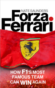Forza Ferrari (How F1's Most Famous Team Can Win Again) by Nate Saunders, 9781836002826