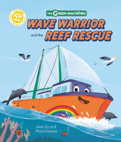 Wave Warrior and the Reef Rescue by James Sellick, Patrick Corrigan, 9781836003939