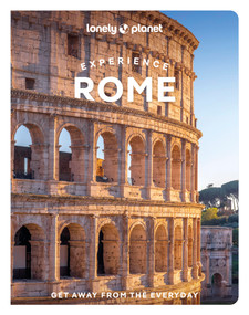 Lonely Planet Experience Rome - 9781837583348 by Duncan Garwood, Elisa Colarossi, Angela Corrias, Angelo Zinna, 9781837583348