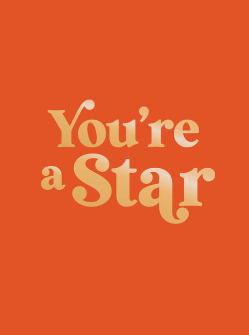 You're a Star (Quotes and Statements to Make You Shine) by Summersdale Publishers, 9781837995943