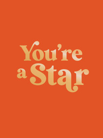You're a Star (Quotes and Statements to Make You Shine) by Summersdale Publishers, 9781837995943