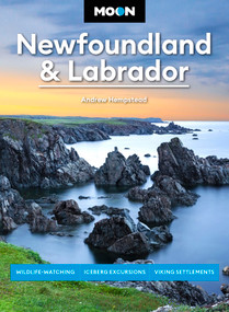Moon Newfoundland & Labrador (Wildlife-Watching, Iceberg Excursions, Viking Settlements) by Andrew Hempstead, Moon Travel Guides, 9798886471229