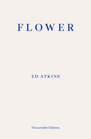 Flower - 9781804271742 by Ed Atkins, 9781804271742