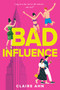 Bad Influence by Claire Ahn, 9780593403167