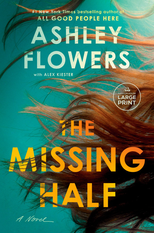 The Missing Half (A Novel) by Ashley Flowers, Alex Kiester, 9798217070312