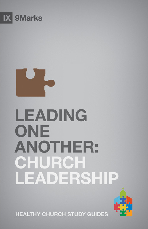 Leading One Another (Church Leadership) by Bobby Jamieson, 9781433525605