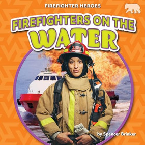 Firefighters on the Water by Spencer Brinker, 9798892327695
