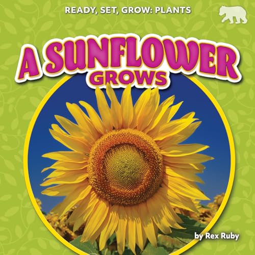 A Sunflower Grows by Rex Ruby, 9798892327770