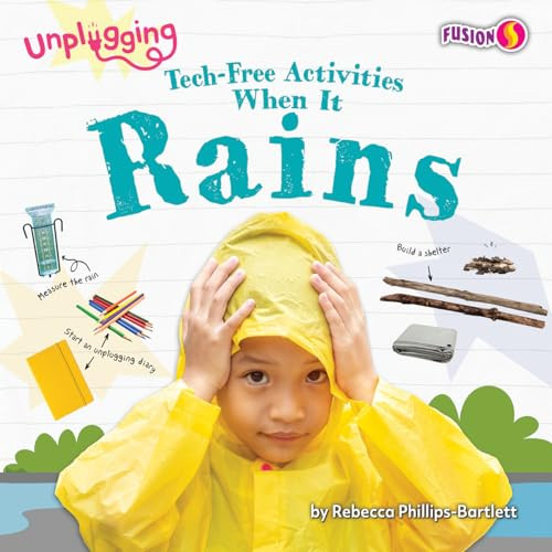 Tech-Free Activities When It Rains by Rebecca Phillips-Bartlett, 9798892327961