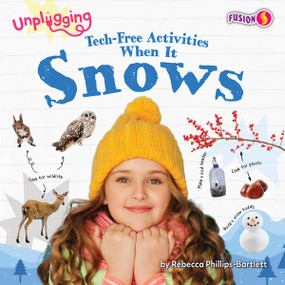 Tech-Free Activities When It Snows by Rebecca Phillips-Bartlett, N/A, 9798892327978