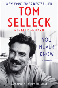 You Never Know (A Memoir) - 9780062945778 by Tom Selleck, Ellis Henican, 9780062945778