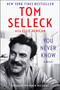 You Never Know (A Memoir) - 9780062945778 by Tom Selleck, Ellis Henican, 9780062945778