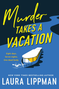 Murder Takes a Vacation (A Novel) by Laura Lippman, 9780062998101