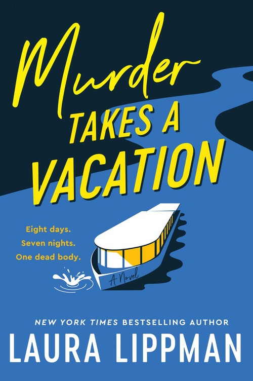 Murder Takes a Vacation (A Novel) by Laura Lippman, 9780062998101