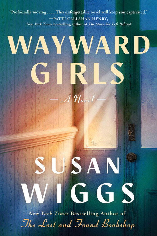 Wayward Girls (A Novel) by Susan Wiggs, 9780063118270