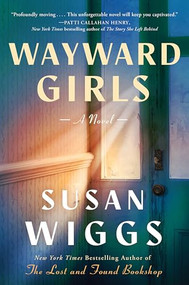 Wayward Girls (A Novel) by Susan Wiggs, 9780063118270