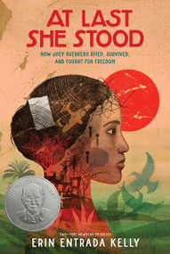 At Last She Stood (How Joey Guerrero Spied, Survived, and Fought for Freedom) by Erin Entrada Kelly, 9780063218901