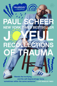 Joyful Recollections of Trauma - 9780063293724 by Paul Scheer, 9780063293724