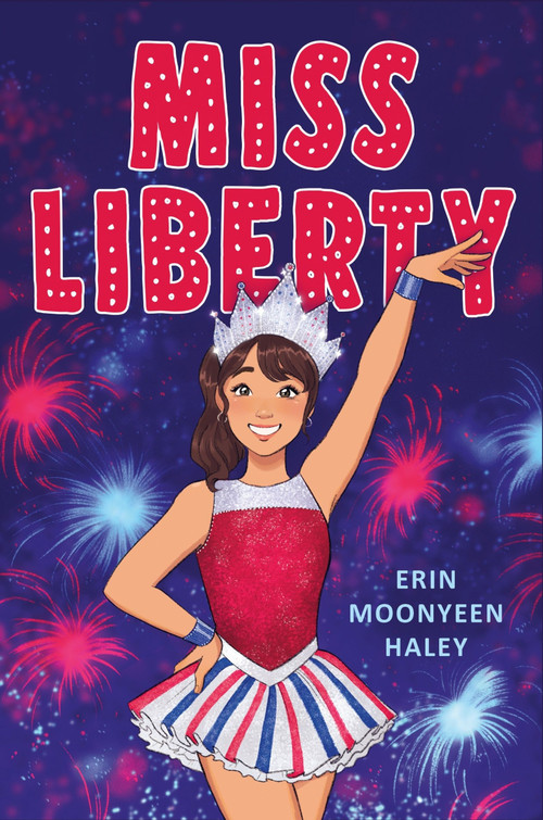 Miss Liberty by Erin Moonyeen Haley, 9780063360013