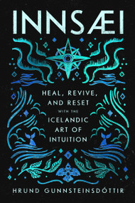 InnSaei (Heal, Revive and Reset with the Icelandic Art of Intuition) by Hrund Gunnsteinsdottir, 9780063430686