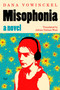 Misophonia (A Novel) by Dana Vowinckel, Adrian Nathan West, 9780063374553