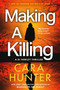 Making a Killing (A Novel) by Cara Hunter, 9780063271098