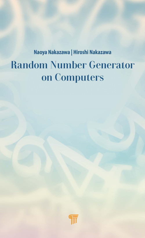 Random Number Generators on Computers by Naoya Nakazawa, Hiroshi Nakazawa, 9789814968492