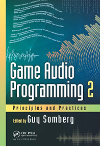 Game Audio Programming 2 (Principles and Practices) by Guy Somberg, 9781032401799