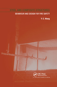 Steel and Composite Structures (Behaviour and Design for Fire Safety) by Y.C. Wang, 9780367865276