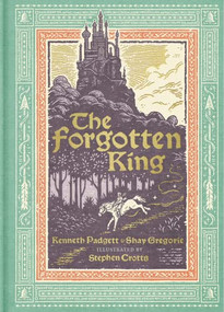 The Forgotten King - 9781736610619 by Kenneth Padgett, Shay Gregorie, Stephen Crotts, 9781736610619