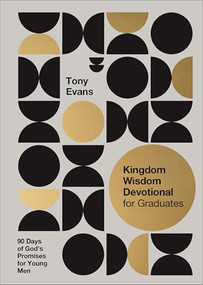 Kingdom Wisdom Devotional for Graduates (90 Days of God's Promises for Young Men) by Tony Evans, 9780764243516