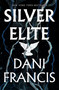 Silver Elite by Dani Francis, 9780593875469