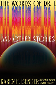 The Words of Dr. L (& Other Stories) by Karen E. Bender, 9781640095700