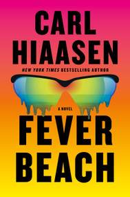 Fever Beach (A Novel) by Carl Hiaasen, 9780593320945