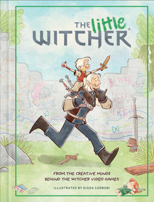 The Little Witcher by Giada Carboni, Rafal Babraj, Nadia Gasik, Katarzyna Grzyb, Sebastian Kalemba, Katarzyna Krainska, Lukasz Ludkowski, Tomasz Matera, Krzysztof Muciak, Jacek Rembis, Alex Sutton, Bartosz Sztybor, Milena Zajac, Marcin Zwierzchowski, 9780593235454