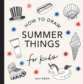 Summer Things: How to Draw Books for Kids Featuring Beach Fun, Summer Camp, Picnics, and More by Alli Koch, Paige Tate & Co., 9781963183290
