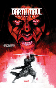 Star Wars: Darth Maul - Black, White & Red Treasury Edition by Greg Pak, Marvel Various, Stefano Raffaele, Marvel Various, Taurin Clarke, 9781302954932