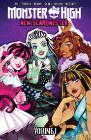 Monster High: New Scaremester, Vol. 1 by Jacque Aye, Caroline Shuda, Hannah Templer, Megan Brown, Siobhan Keenan, 9798887242590