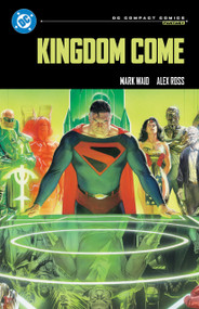 Kingdom Come: DC Compact Comics Edition by Mark Waid, Alex Ross, 9781799501299